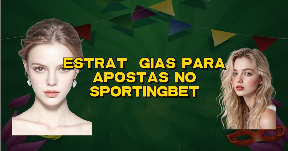 Estratégias Para Apostas No Sportingbet Oficial
