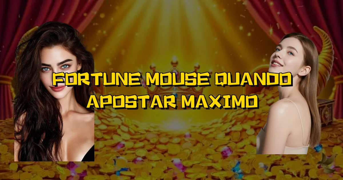 Fortune Mouse Quando Apostar Maximo Oficial