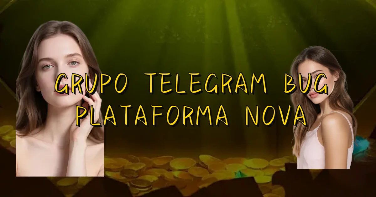 Grupo Telegram Bug Plataforma Nova Oficial