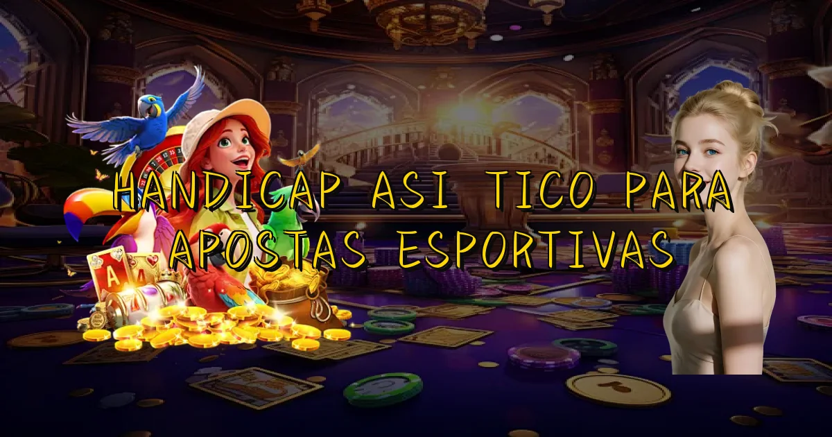 Handicap Asiático Para Apostas Esportivas Oficial