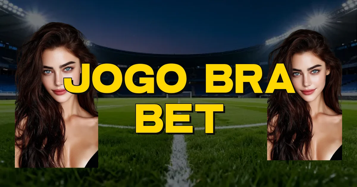 Jogo Bra Bet Oficial
