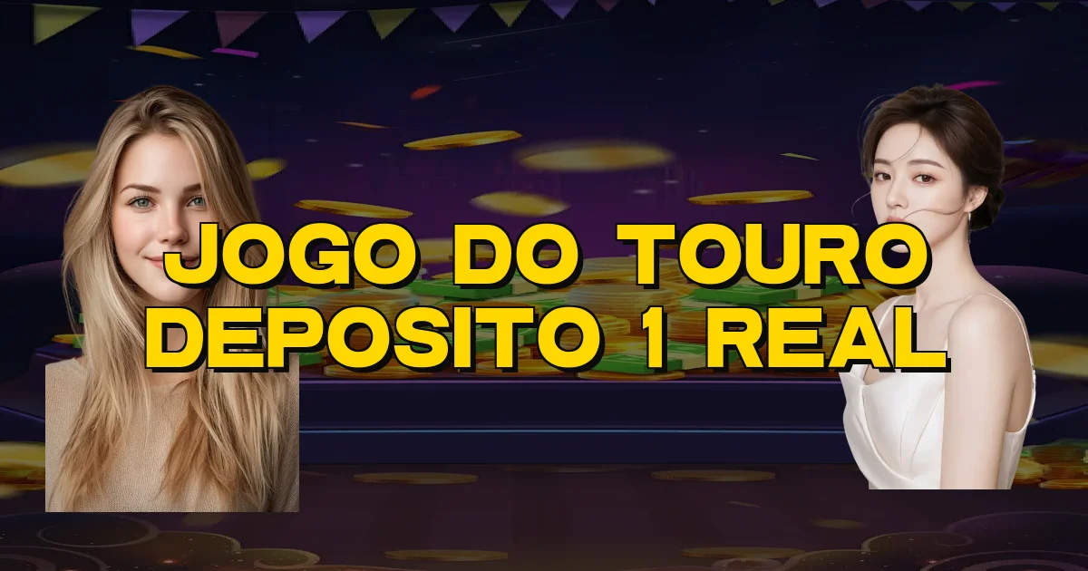 Jogo Do Touro Deposito 1 Real Oficial