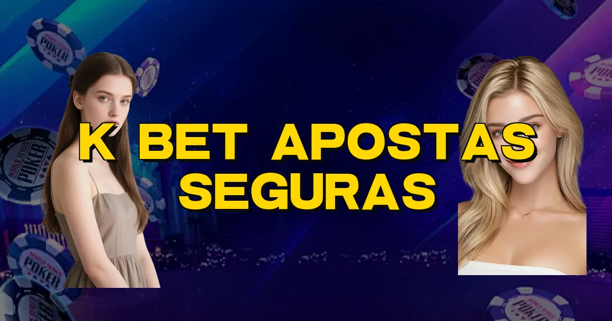 K Bet Apostas Seguras Oficial