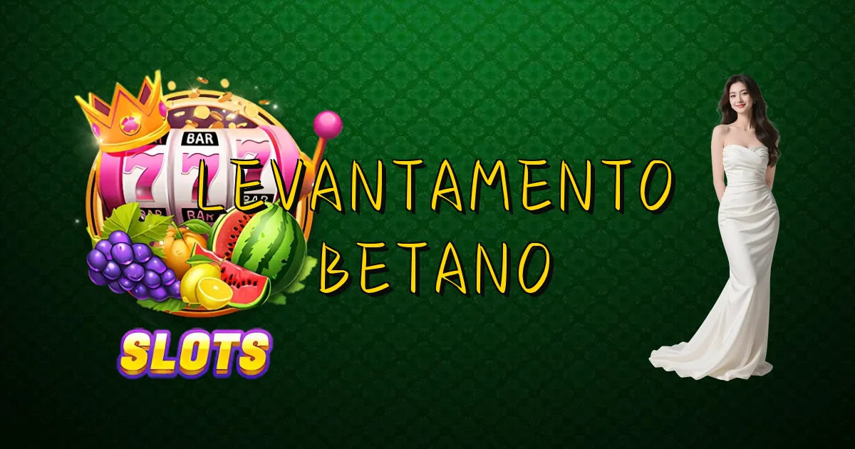 Levantamento Betano Oficial
