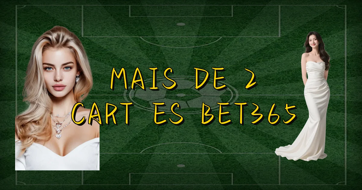 Mais De 2 Cartões Bet365 Oficial