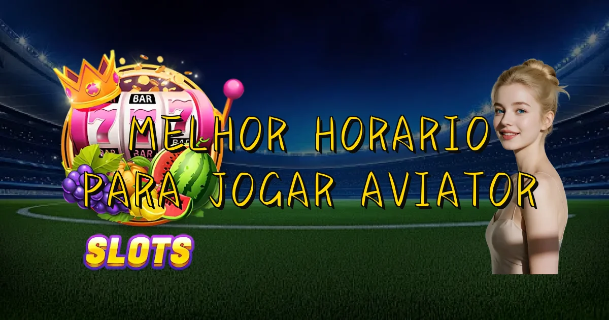 Melhor Horario Para Jogar Aviator Oficial