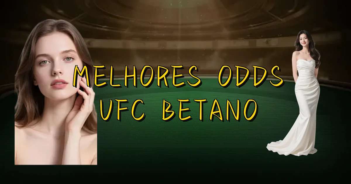 Melhores Odds Ufc Betano Oficial