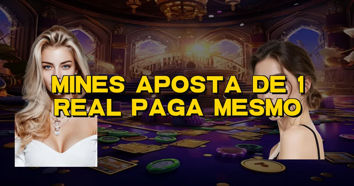 Mines Aposta De 1 Real Paga Mesmo Oficial