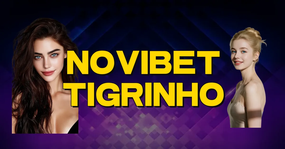 Novibet Tigrinho Oficial