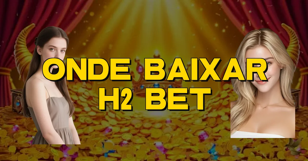 Onde Baixar H2 Bet Oficial