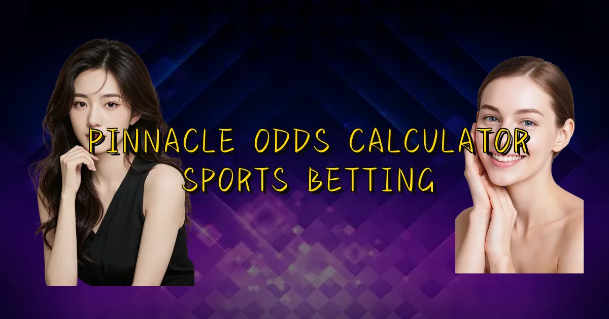 Pinnacle Odds Calculator Sports Betting Oficial