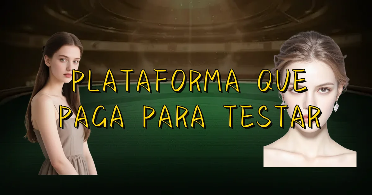Plataforma Que Paga Para Testar Oficial