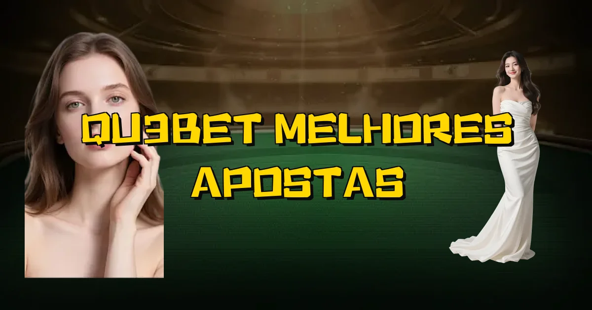 Qu3Bet Melhores Apostas Oficial