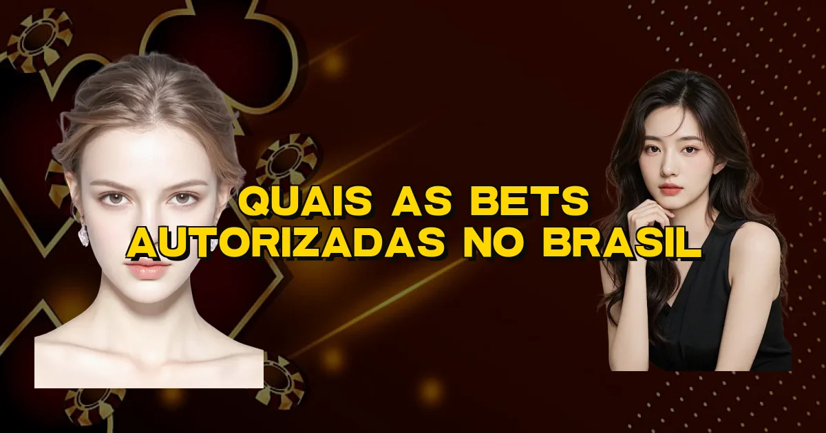 Quais As Bets Autorizadas No Brasil Oficial