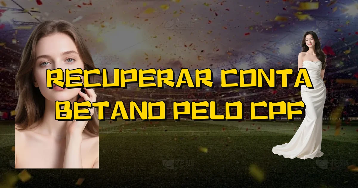 Recuperar Conta Betano Pelo Cpf Oficial