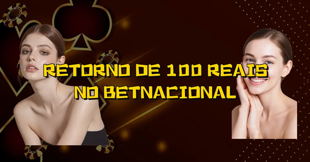 Retorno De 100 Reais No Betnacional Oficial
