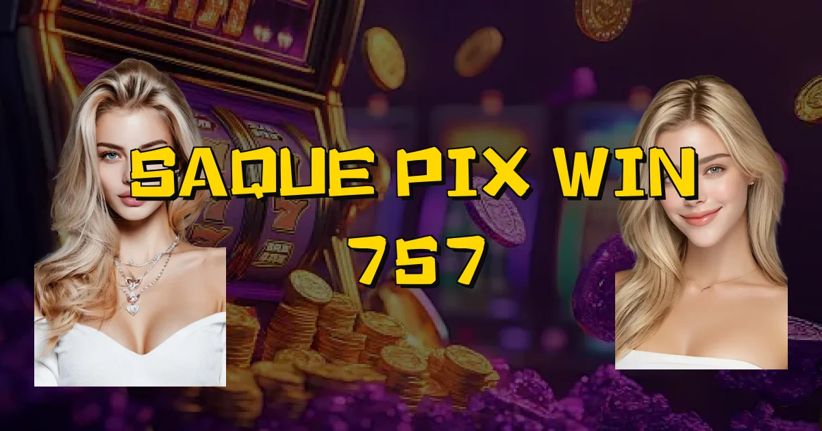 Saque Pix Win 757 Oficial