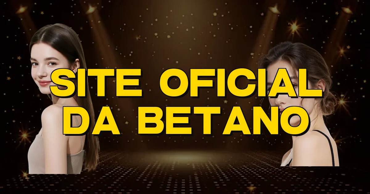 Site Oficial Da Betano Oficial