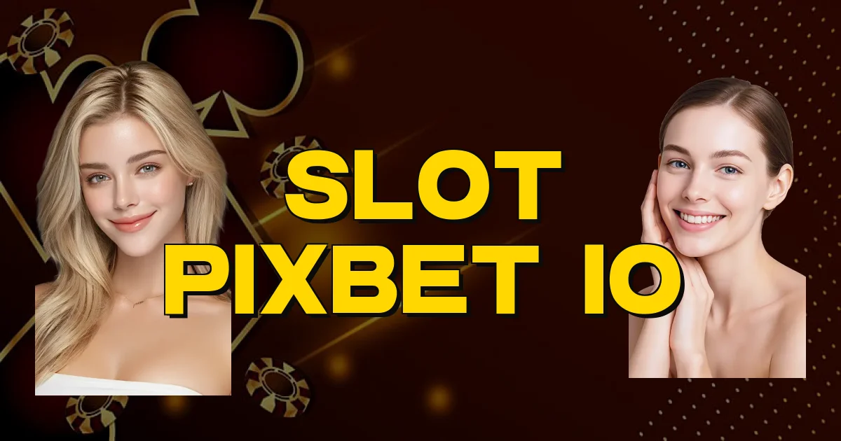 Slot Pixbet Io Oficial