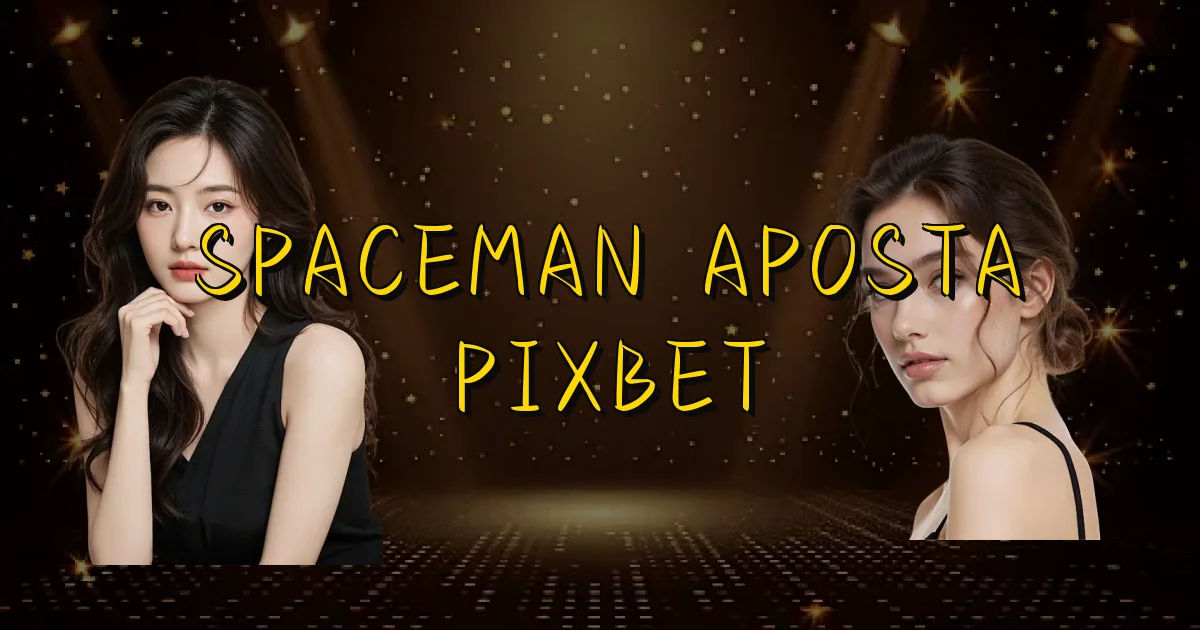 Spaceman Aposta Pixbet Oficial