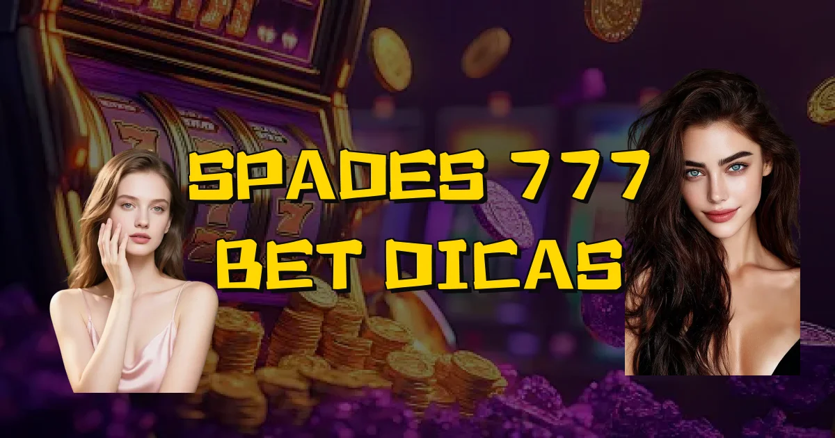 Spades 777 Bet Dicas Oficial