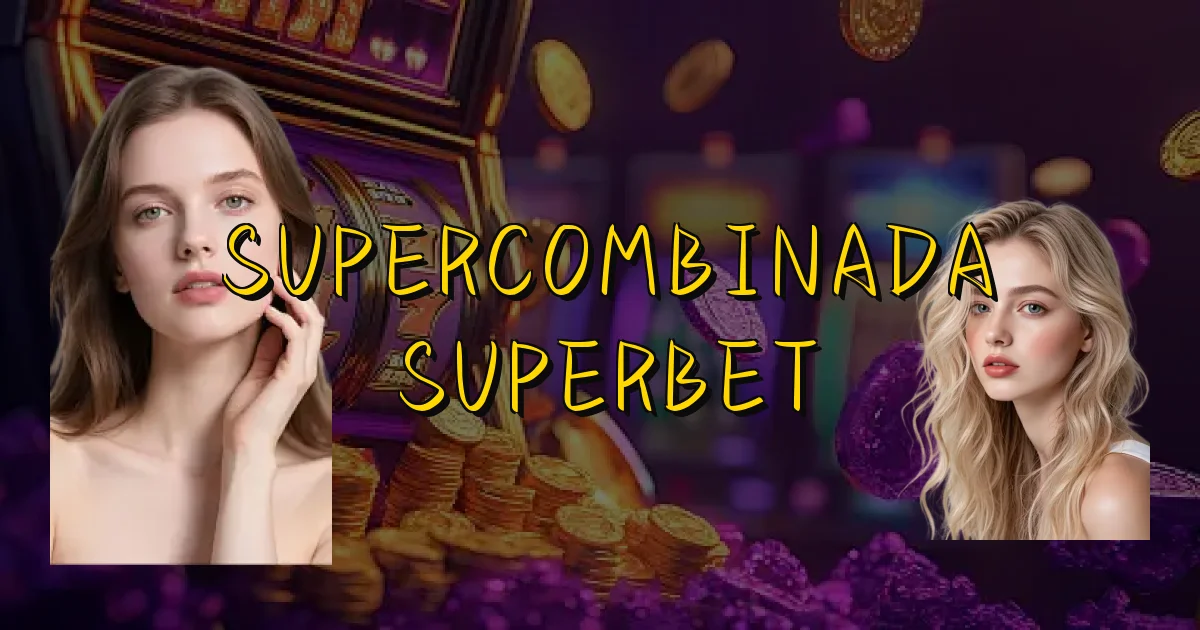 Supercombinada Superbet Oficial