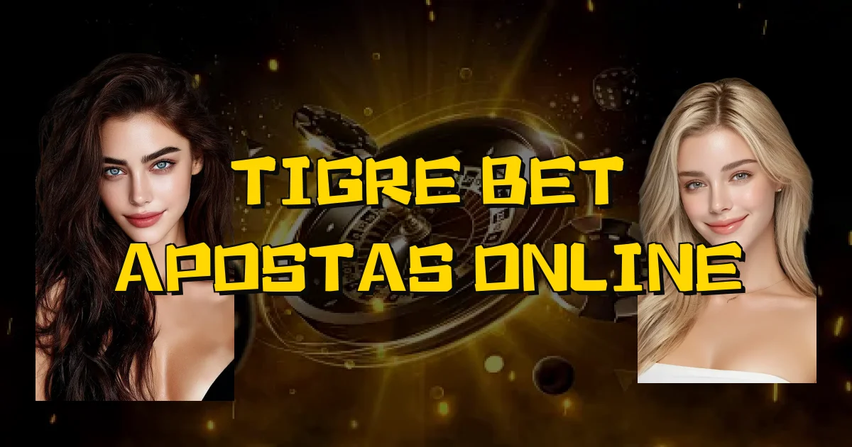 Tigre Bet Apostas Online Oficial